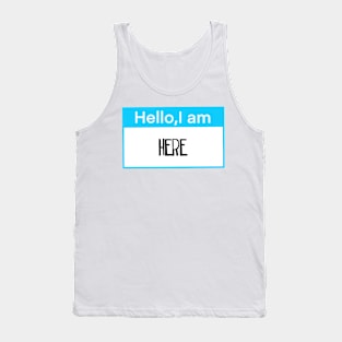 Hello, I am here Tank Top